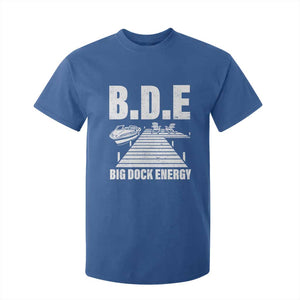 Funny BDE Big Dock Energy T Shirt For Kid Lake And Boating Lover TS11 Royal Blue Print Your Wear
