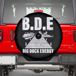 Funny BDE Big Dock Energy Spare Tire Cover Lake And Boating Lover TS11 Black Print Your Wear