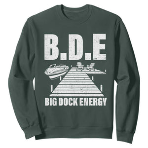 Funny BDE Big Dock Energy Sweatshirt Lake And Boating Lover TS11 Dark Forest Green Print Your Wear