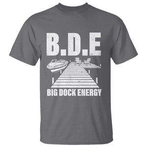 Funny BDE Big Dock Energy T Shirt Lake And Boating Lover TS11 Charcoal Print Your Wear