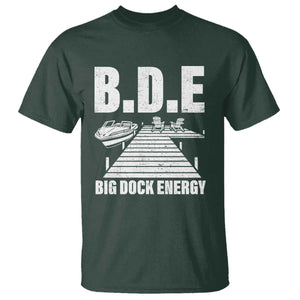 Funny BDE Big Dock Energy T Shirt Lake And Boating Lover TS11 Dark Forest Green Print Your Wear