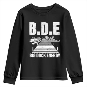 Funny BDE Big Dock Energy Youth Sweatshirt Lake And Boating Lover TS11 Black Print Your Wear