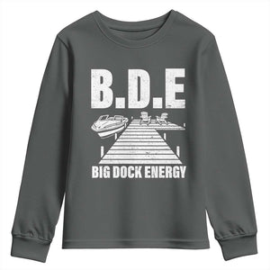 Funny BDE Big Dock Energy Youth Sweatshirt Lake And Boating Lover TS11 Dark Heather Print Your Wear