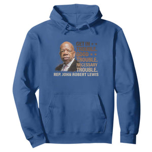 Rep John Lewis Hoodie Get In Good Necessary Trouble Social Justice TS11 Royal Blue Print Your Wear