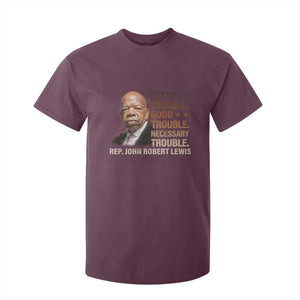 Rep John Lewis T Shirt For Kid Get In Good Necessary Trouble Social Justice TS11 Maroon Print Your Wear