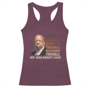 Rep John Lewis Racerback Tank Top Get In Good Necessary Trouble Social Justice TS11 Maroon Print Your Wear