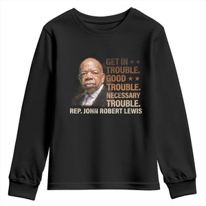Rep John Lewis Youth Sweatshirt Get In Good Necessary Trouble Social Justice TS11 Black Print Your Wear