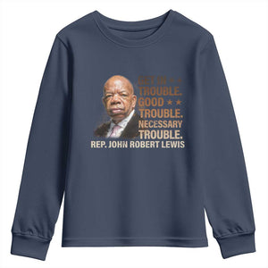 Rep John Lewis Youth Sweatshirt Get In Good Necessary Trouble Social Justice TS11 Navy Print Your Wear