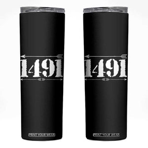 Proud Native American 1491 Indigenous People Day Skinny Tumbler TS11 Black Print Your Wear