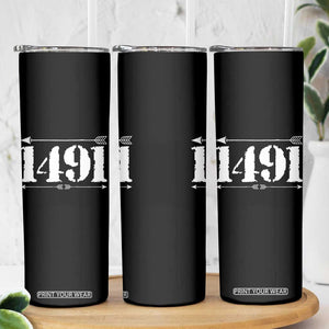 Proud Native American 1491 Indigenous People Day Skinny Tumbler TS11 Print Your Wear