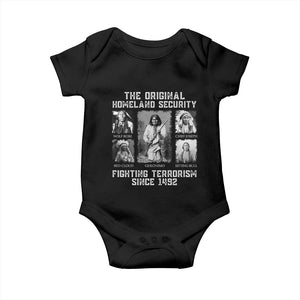 The Original Homeland Security Fighting Terrorism Since 1492 Baby Onesie Native American TS11 Black Print Your Wear