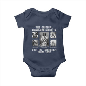 The Original Homeland Security Fighting Terrorism Since 1492 Baby Onesie Native American TS11 Navy Print Your Wear