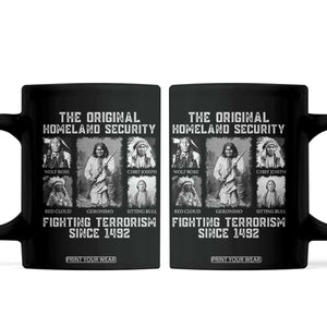 The Original Homeland Security Fighting Terrorism Since 1492 Coffee Mug Native American TS11 Black Print Your Wear
