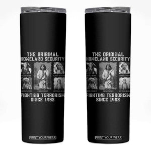 The Original Homeland Security Fighting Terrorism Since 1492 Skinny Tumbler Native American TS11 Black Print Your Wear