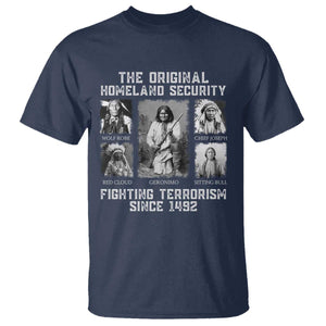 The Original Homeland Security Fighting Terrorism Since 1492 T Shirt Native American TS11 Navy Print Your Wear
