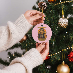 Sitting Bull Ceramic Ornament If We Must Die We Die Defending Our Rights Native Pride