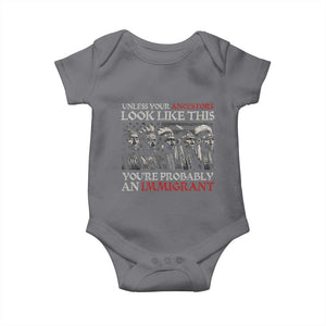 Unless Your Ancestors Look Like This You're Probably An Immigrant Baby Onesie Native American Indian TS11 Charcoal Print Your Wear