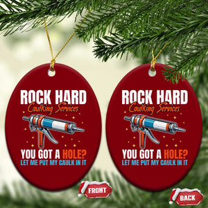 Funny Rock Hard Caulking Services Ceramic Ornament Offensive Embarrassing Inappropriate Adult Humor TS11 Print Your Wear