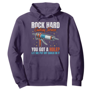Funny Rock Hard Caulking Services Hoodie Offensive Embarrassing Inappropriate Adult Humor TS11 Purple Print Your Wear