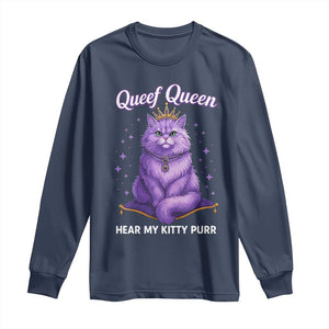Funny Queef Queen Cat Long Sleeve Shirt Hear My Kitty Purr Inappropriate Dirty Adult Humor TS11 Navy Print Your Wear
