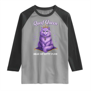 Funny Queef Queen Cat Raglan Shirt Hear My Kitty Purr Inappropriate Dirty Adult Humor TS11 Sport Gray Black Print Your Wear