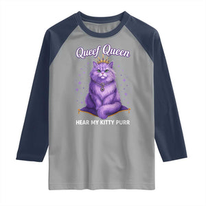 Funny Queef Queen Cat Raglan Shirt Hear My Kitty Purr Inappropriate Dirty Adult Humor TS11 Sport Gray Navy Print Your Wear