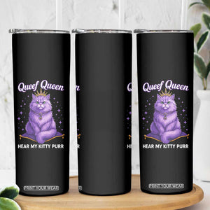 Funny Queef Queen Cat Skinny Tumbler Hear My Kitty Purr Inappropriate Dirty Adult Humor TS11 Print Your Wear