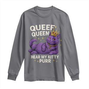 Funny Queef Queen Cat Long Sleeve Shirt Hear My Kitty Purr Inappropriate Dirty Adult Humor Jokes TS11 Charcoal Print Your Wear