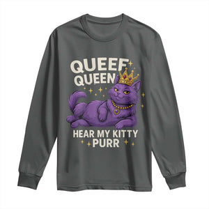 Funny Queef Queen Cat Long Sleeve Shirt Hear My Kitty Purr Inappropriate Dirty Adult Humor Jokes TS11 Dark Heather Print Your Wear
