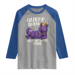 Funny Queef Queen Cat Raglan Shirt Hear My Kitty Purr Inappropriate Dirty Adult Humor Jokes TS11 Sport Gray Royal Print Your Wear