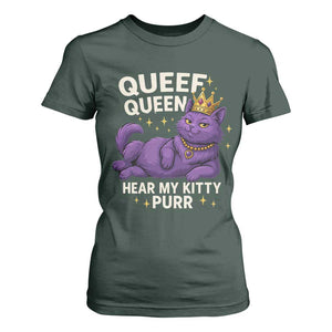 Funny Queef Queen Cat T Shirt For Women Hear My Kitty Purr Inappropriate Dirty Adult Humor Jokes TS11 Dark Forest Green Print Your Wear