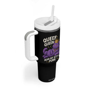 Funny Queef Queen Cat Tumbler With Handle Hear My Kitty Purr Inappropriate Dirty Adult Humor Jokes TS11 Print Your Wear