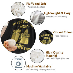 Funny If You Dont Like Tacos I'm Nacho Type Throw Blanket Mexican Food TS11 Print Your Wear