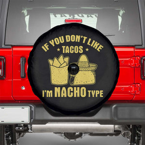 Funny If You Dont Like Tacos I'm Nacho Type Spare Tire Cover Mexican Food TS11 Black Print Your Wear
