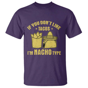 Funny If You Dont Like Tacos I'm Nacho Type T Shirt Mexican Food TS11 Purple Print Your Wear