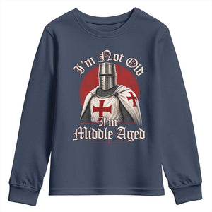 I Am Not Old I Am Middle Aged Funny Templar Knight Youth Sweatshirt Medieval Ren Fair Humor