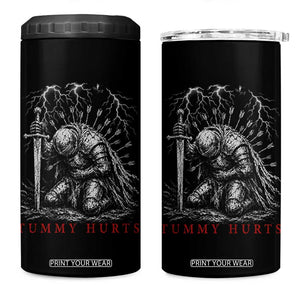 Tummy Hurts Funny Medieval Knight Dark Fantasy Humor 4 in 1 Can Cooler Tumbler