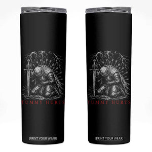 Tummy Hurts Funny Medieval Knight Dark Fantasy Humor Skinny Tumbler