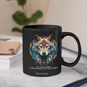 Native Americans Coffee Mug My Spirit Animal A Reflection Of My True Essence Wolf TS11 Print Your Wear