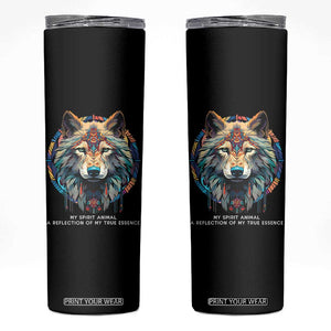 Native Americans Skinny Tumbler My Spirit Animal A Reflection Of My True Essence Wolf TS11 Black Print Your Wear