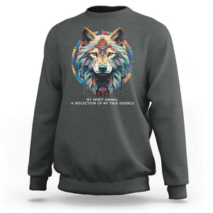 Native Americans Sweatshirt My Spirit Animal A Reflection Of My True Essence Wolf TS11 Dark Heather Print Your Wear