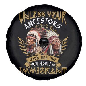 Native American Spare Tire Cover Unless Your Ancestors Look Like This You're Probably An Immigrant TS11 Print Your Wear