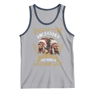 Native American Tank Top Unless Your Ancestors Look Like This You're Probably An Immigrant TS11 Athletic Heather Navy Print Your Wear