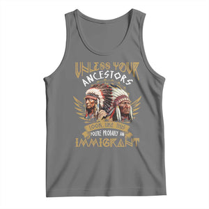 Native American Tank Top Unless Your Ancestors Look Like This You're Probably An Immigrant TS11 Black Heather Print Your Wear