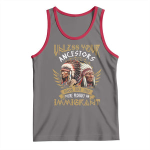 Native American Tank Top Unless Your Ancestors Look Like This You're Probably An Immigrant TS11 Deep Heather Red Print Your Wear