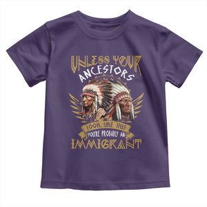 Native American Toddler T Shirt Unless Your Ancestors Look Like This You're Probably An Immigrant TS11 Purple Print Your Wear