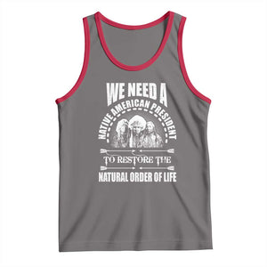 American Indian Tank Top We Need A Native American President To Restore The Natural Order Of Life Tribes TS11 Deep Heather Red Print Your Wear
