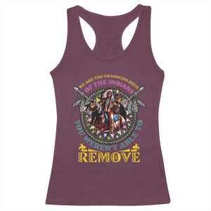 Native American Racerback Tank Top We Are The Grandchildren Of The Indians Indigenous Warrior TS11 Maroon Print Your Wear