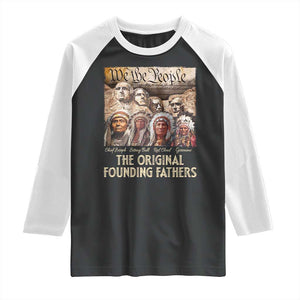 Native American Raglan Shirt The Original Founding Fathers We The People Indian Tribe Chief TS11 Black White Print Your Wear