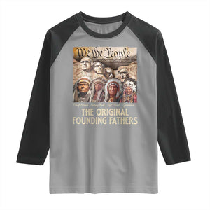 Native American Raglan Shirt The Original Founding Fathers We The People Indian Tribe Chief TS11 Sport Gray Black Print Your Wear